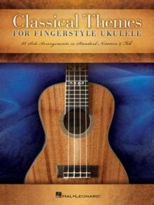 Classical Themes for Fingerstyle Ukulele : 15 Solo Arrangements in Standard Notation & Tab