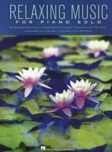 Relaxing Music for Piano Solo : Piano Solo Songbook