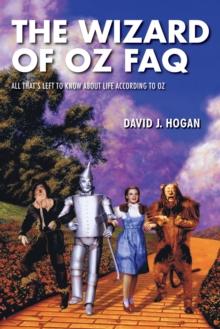 The Wizard of Oz FAQ : All That's Left to Know About Life  According to Oz