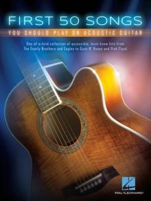 First 50 Songs : You Should Play on Acoustic Guitar