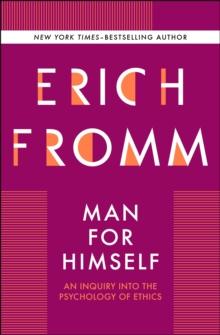 Man for Himself : An Inquiry Into the Psychology of Ethics