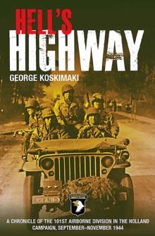 Hell's Highway : A Chronicle of the 101st Airborne Division in the Holland Campaign, September-November 1944