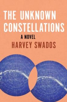 The Unknown Constellations : A Novel