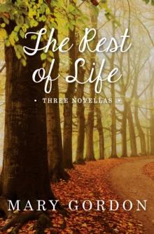 The Rest of Life : Three Novellas