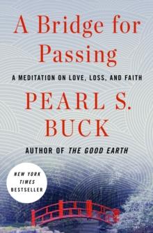 A Bridge for Passing : A Meditation on Love, Loss, and Faith