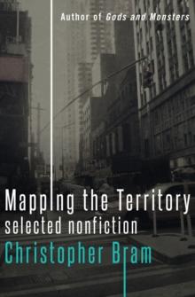 Mapping the Territory : Selected Nonfiction