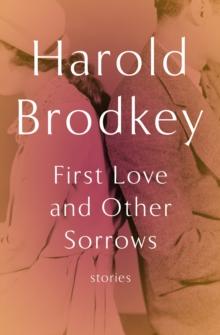 First Love and Other Sorrows : Stories