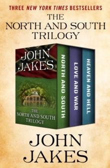 The North and South Trilogy : North and South, Love and War, and Heaven and Hell