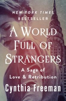 A World Full of Strangers : A Saga of Love & Retribution