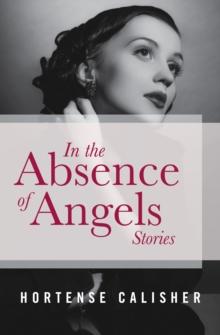 In the Absence of Angels : Stories