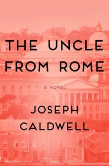 The Uncle from Rome : A Novel