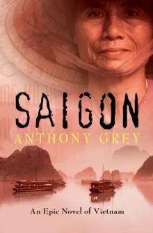 Saigon : An Epic Novel of Vietnam