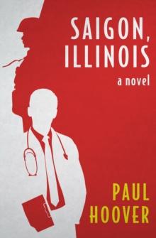 Saigon, Illinois : A Novel