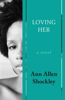 Loving Her : A Novel