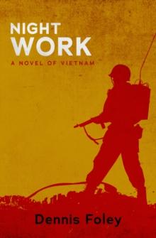 Night Work : A Novel of Vietnam