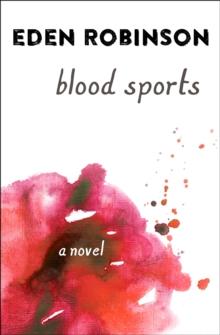 Blood Sports : A Novel