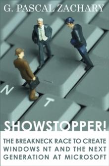 Showstopper! : The Breakneck Race to Create Windows NT and the Next Generation at Microsoft