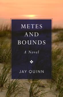 Metes and Bounds : A Novel