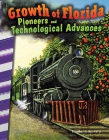 Growth of Florida : Pioneers and Technological Advances