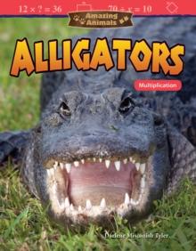 Amazing Animals: Alligators : Multiplication