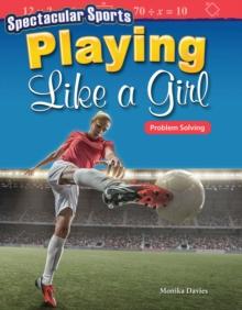 Spectacular Sports: Playing Like a Girl : Problem Solving