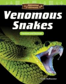 Amazing Animals: Venomous Snakes : Fractions and Decimals