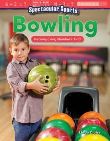 Spectacular Sports: Bowling : Decomposing Numbers 1-10