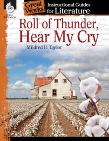 Roll of Thunder, Hear My Cry : An Instructional Guide for Literature