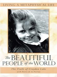 The Beautiful People of the World : Living a Metaphysical Life