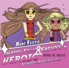 Happy-Feliz & Fatso'S Heroic School Adventures : Heroes Vs. Bullies