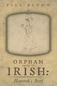 Orphan Among the Irish: Hanorah'S Story