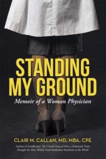 Standing My Ground : Memoir of a Woman Physician