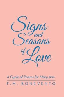 Signs and Seasons of Love : A Cycle of Poems for Mary Ann