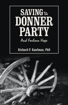 Saving the Donner Party : And Forlorn Hope