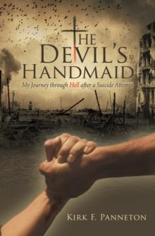 The Devil'S Handmaid : My Journey Through Hell After a Suicide Attempt