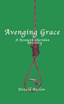 Avenging Grace : A Kenneth Sheridan Mystery