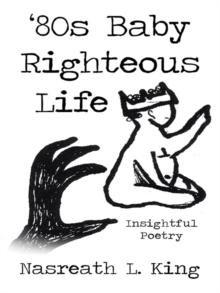 '80S Baby Righteous Life : Insightful Poetry