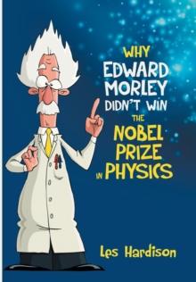 Why Edward Morley Didn't Win the Nobel Prize in Physics