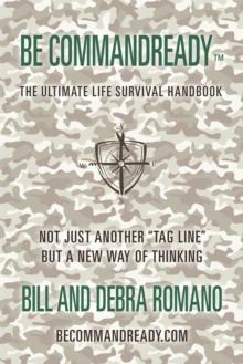 Be Commandready : The Ultimate Life Survival Handbook