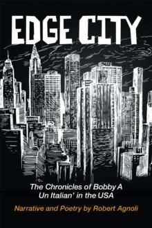 Edge City : The Chronicles of Bobby A: Un Italian' in the Usa