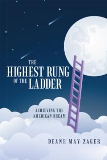 The Highest Rung of the Ladder : Achieving the American Dream