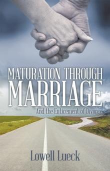 Maturation Through Marriage : And the Enticement of Divorce