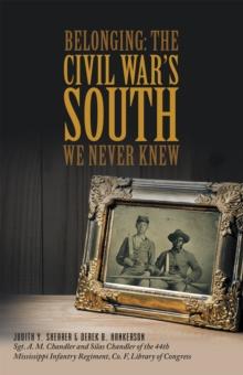 Belonging: the Civil War'S South We Never Knew