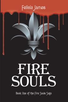 Fire Souls : Book One of the Fire Souls Saga