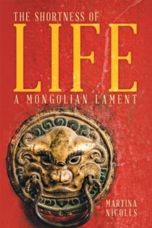 The Shortness of Life : A Mongolian Lament