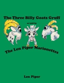 The Three Billy Goats Gruff : As Told by the Len Piper Marionettes