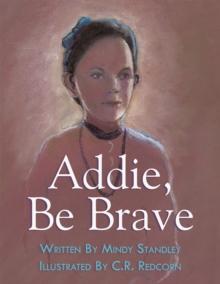 Addie, Be Brave