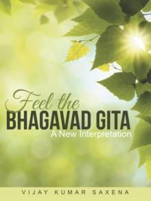 Feel the Bhagavad Gita : A New Interpretation