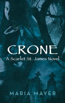 Crone : A Scarlet St. James Novel