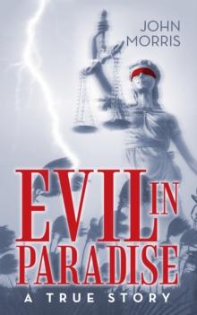 Evil in Paradise : A True Story